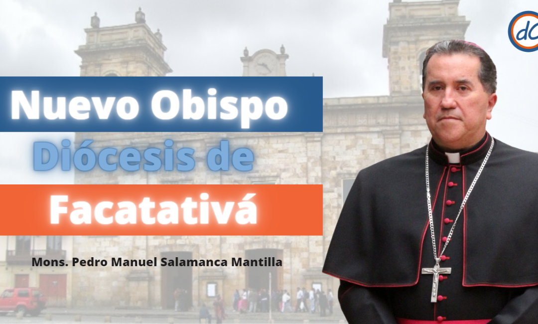 Nuevo Obispo para la Diócesis de Facatativa, en Colombia